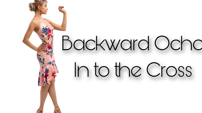 Backward Ocho in to the Cross